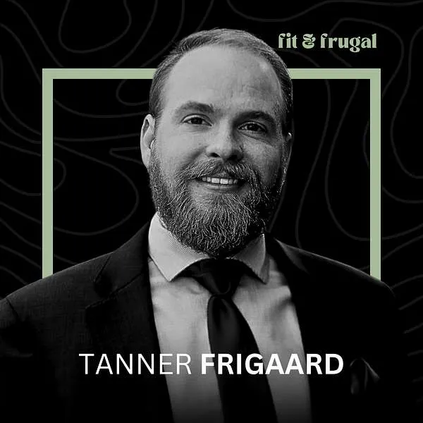 Episode 7: Empowering Financial Freedom & Sustaining Health: Tanner Frigaard on Breaking the Wellness Cycle